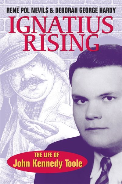 Ignatius Rising: The Life of John Kennedy Toole cover