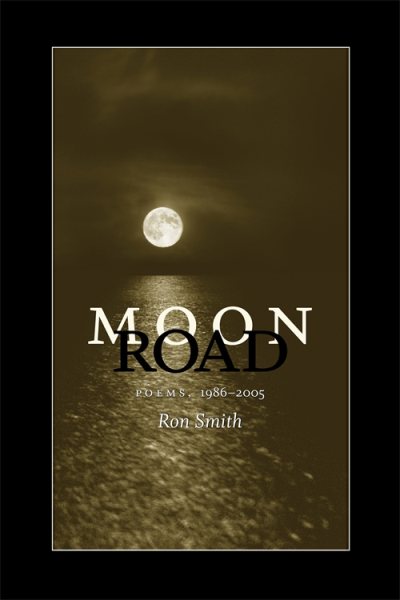 Moon Road: Poems, 1986-2005 (Southern Messenger Poets) cover