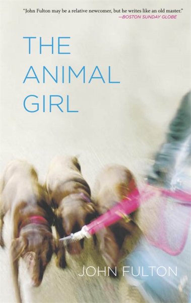 The Animal Girl: Two Novellas and Three Stories (Yellow Shoe Fiction) cover