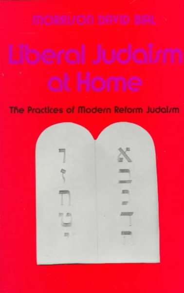 Liberal Judaism at Home: The Practice of Modern Reform Judaism