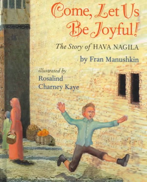 Come, Let Us Be Joyful!: The Story of Hava Nagila cover
