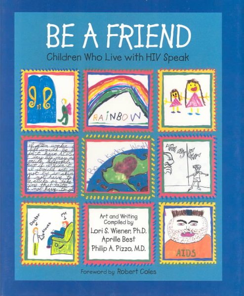 Be a Friend: Children Who Live with HIV Speak cover