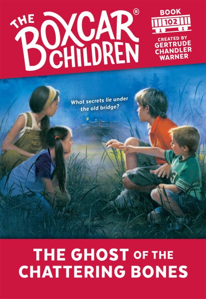 The Ghost of the Chattering Bones (102) (The Boxcar Children Mysteries) cover