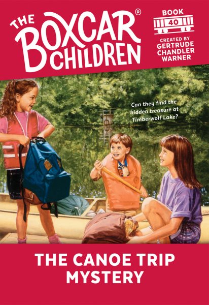 The Canoe Trip Mystery (The Boxcar Children Mysteries) cover