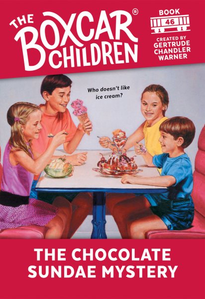 The Chocolate Sundae Mystery (46) (The Boxcar Children Mysteries) cover
