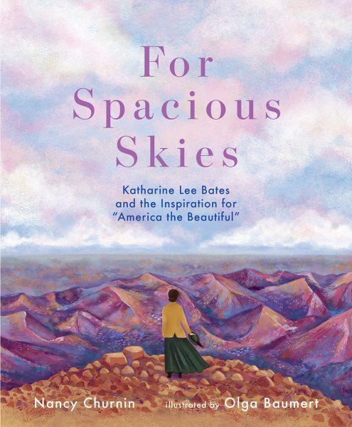 For Spacious Skies: Katharine Lee Bates and the Inspiration for "America the Beautiful" (She Made History) cover