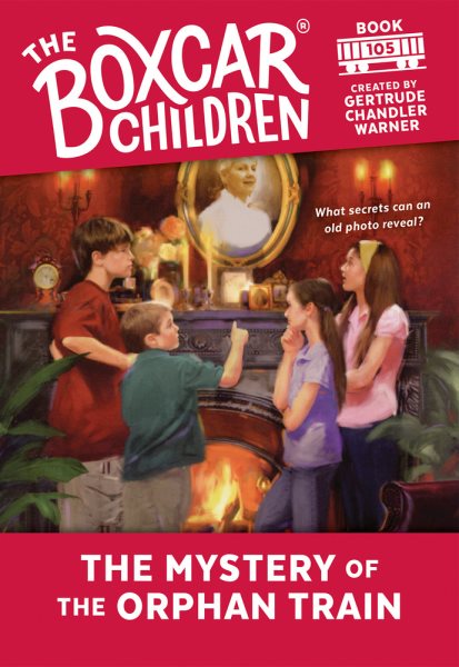 The Mystery of the Orphan Train (The Boxcar Children Mysteries #105) cover