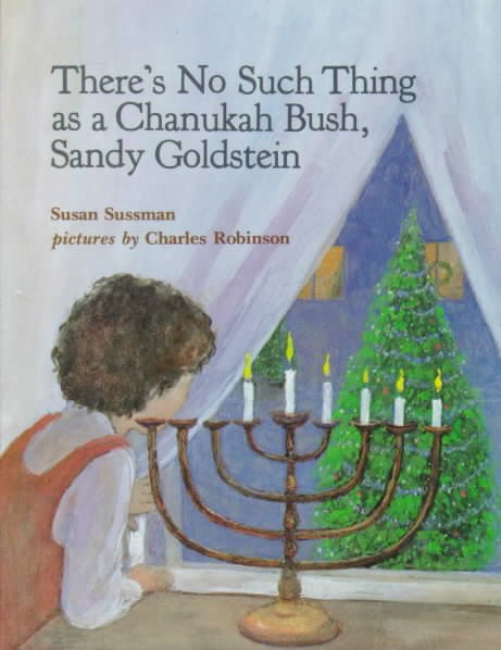 There's No Such Thing As a Chanukah Bush, Sandy Goldstein cover