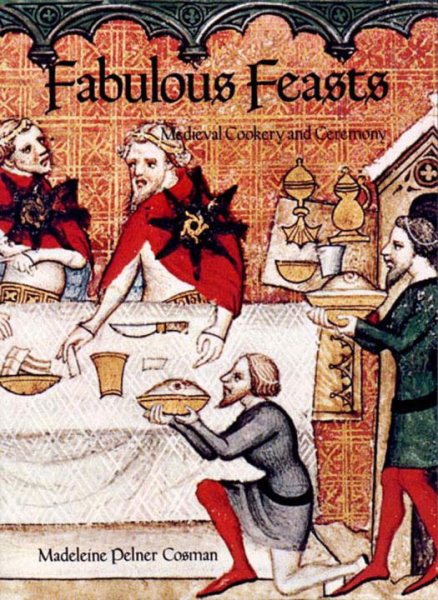 Fabulous Feasts (Medieval Cookery and Ceremony) cover