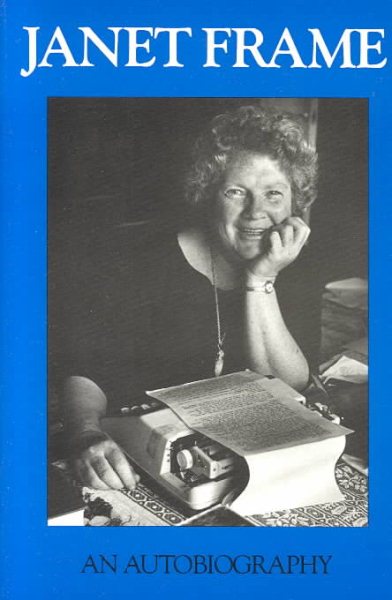 Janet Frame: An Autobiography; Volume One : To the Is-Land, Volume Two : An Angel at My Table, Volume Three : The Envoy from Mirror City/ 3 Volumes in One Book
