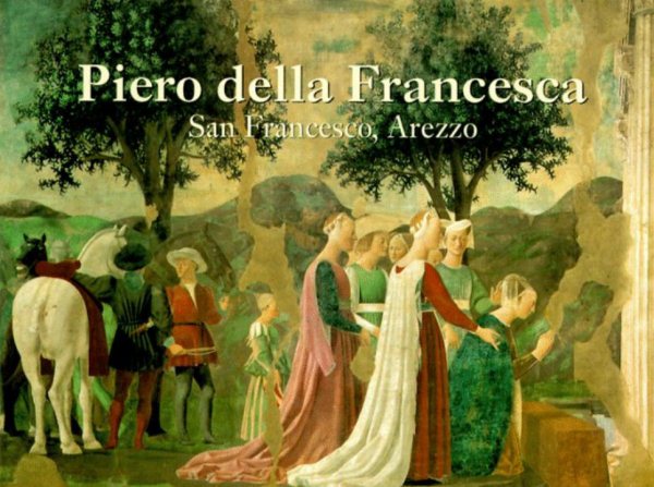 Piero Della Francesca: San Francesco, Arezzo (The Great Fresco Cycles of the Renaissance) cover