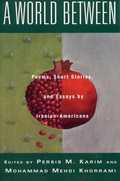 A World Between: Poems, Short Stories, and Essays by Iranian-Americans cover