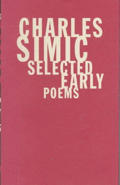 Charles Simic: Selected Early Poems cover