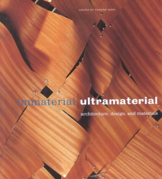 Immaterial/Ultramaterial: Architecture, Design, and Materials (Millennium Matters) cover
