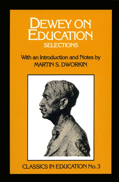 Dewey on Education: Selections, no.3 (Classics in Education Series) cover