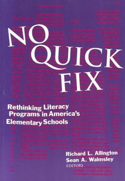 No Quick Fix: Rethinking Literacy Programs in America's Elementary Schools (Language & Literacy Series) cover