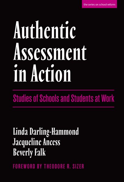 Authentic Assessment in Action: Studies of Schools and Students at Work (The Series on School Reform) cover