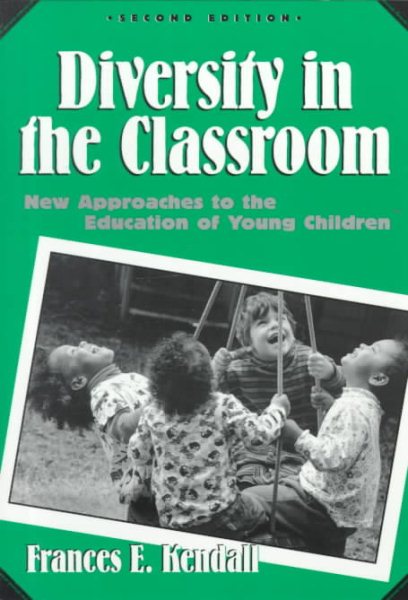 Diversity In The Classroom: New Approaches To The Education Of Young Children (Early Childhood Education Series) cover