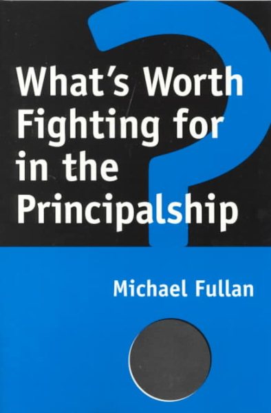 What's Worth Fighting for in the Principalship? cover