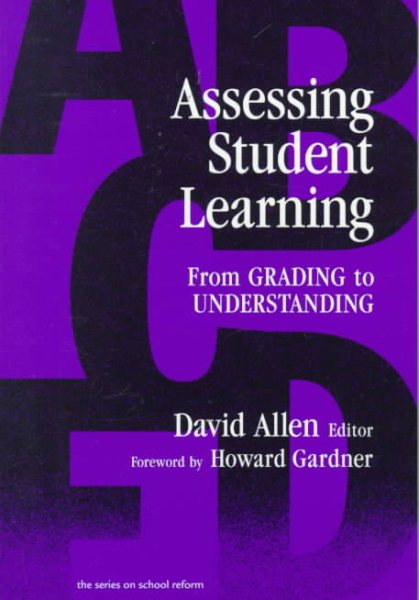Assessing Student Learning: From Grading to Understanding (the series on school reform) cover