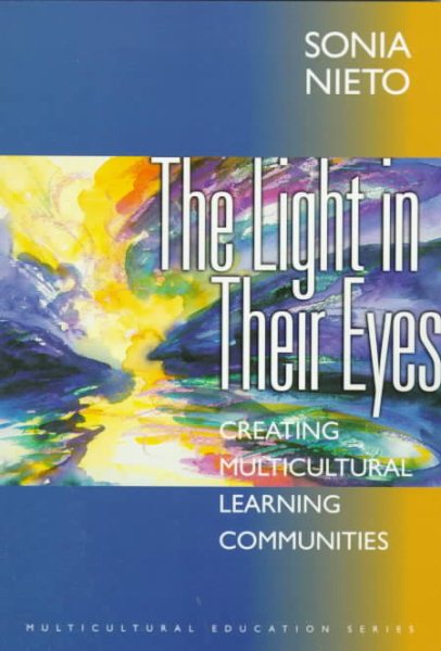 The Light in Their Eyes: Creating Multicultural Learning Communities (Multicultural Education Series) cover