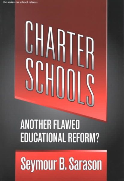 Charter Schools : Another Flawed Educational Reform? (The Series on School Reform) cover
