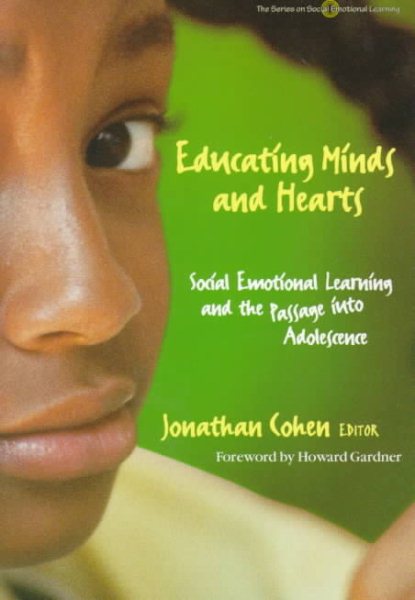 Educating Minds and Hearts: Social Emotional Learning and the Passage into Adolescence (The Series on Social Emotional Learning) cover