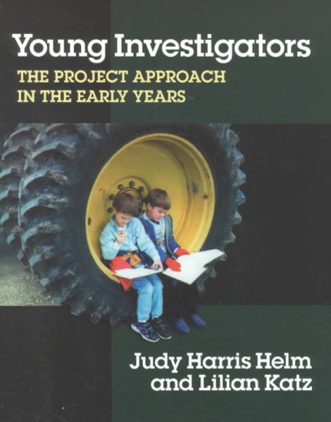 Young Investigators: The Project Approach in the Early Years (Early Childhood Education Series) cover