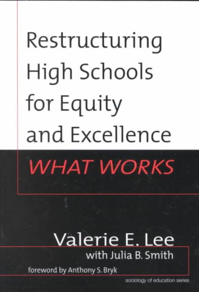 Restructuring High Schools for Equity and Excellence: What Works (Sociology of Education Series) cover