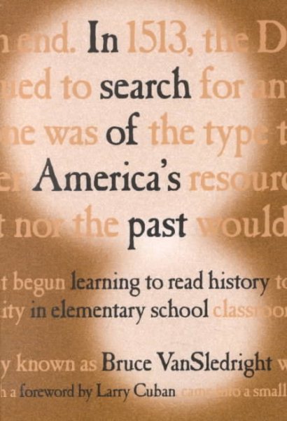 In Search of America's Past: Learning to Read History in Elementary School cover