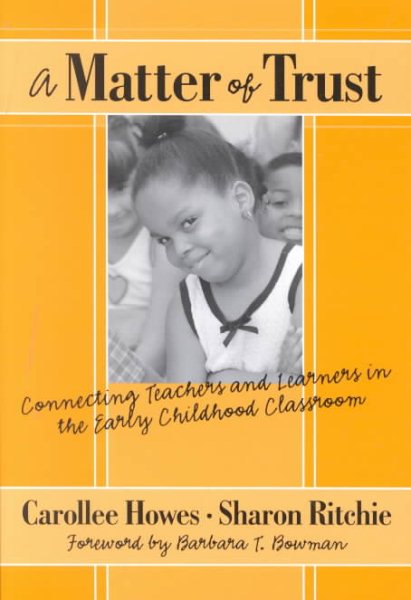 A Matter of Trust:: Connecting Teachers and Learners in the Early Childhood Classroom (Early Childhood Education) (Early Childhood Education Series) cover