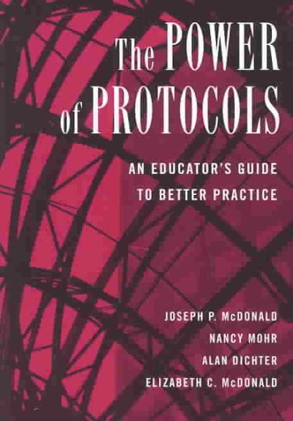 The Power of Protocols: An Educator's Guide to Better Practice (The Series on School Reform) cover