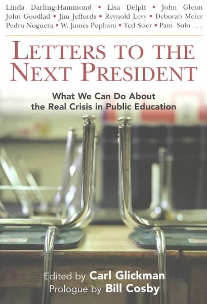 Letters to the Next President: What We Can Do About the Real Crisis in Public Education cover