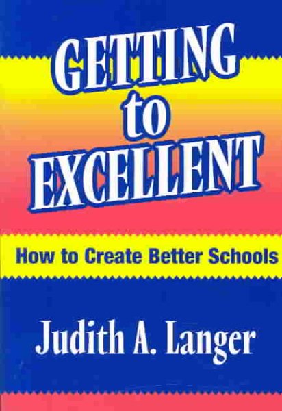 Getting to Excellent: How to Create Better Schools cover