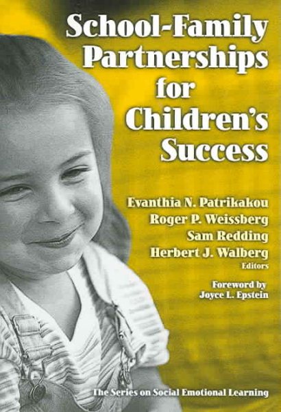 School-Family Partnerships for Children's Success (The Series on Social Emotional Learning) cover