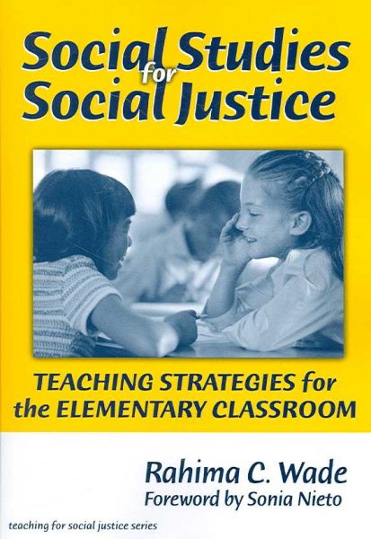 Social Studies for Social Justice: Teaching Strategies for the Elementary Classroom (The Teaching for Social Justice Series) cover