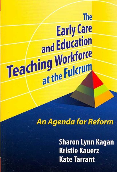 Early Care and Education Teaching Workforce at the Fulcrum: An Agenda for Reform (Early Childhood Education Series) cover