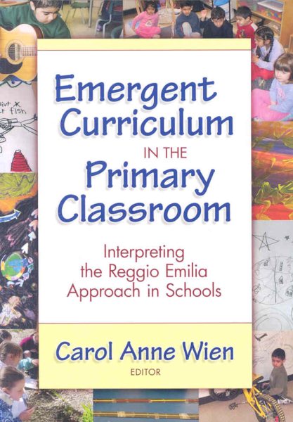 Emergent Curriculum in the Primary Classroom: Interpreting the Reggio Emilia Approach in Schools (Early Childhood Education Series) cover