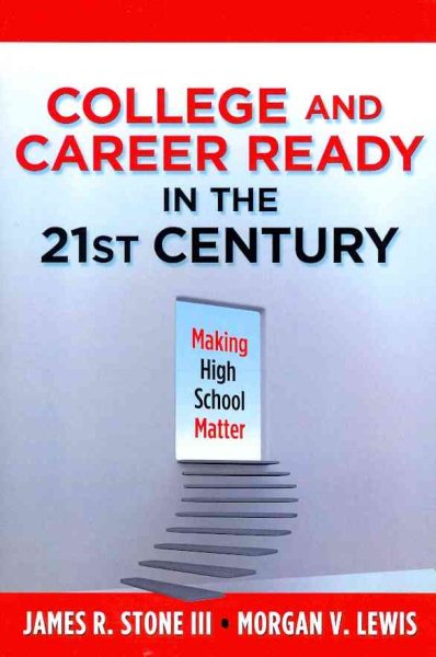 College and Career Ready in the 21st Century: Making High School Matter cover