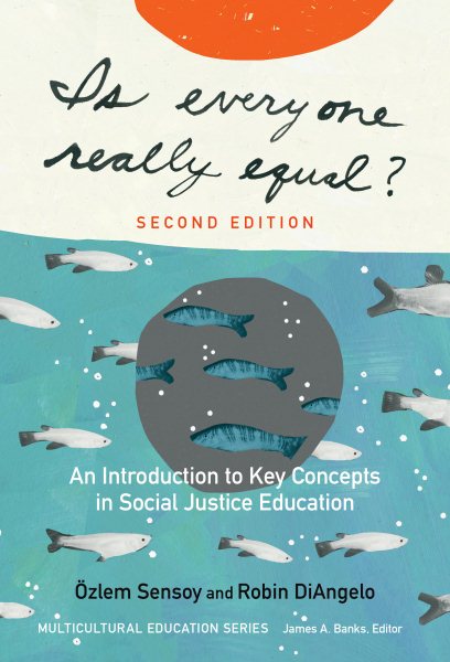 Is Everyone Really Equal?: An Introduction to Key Concepts in Social Justice Education (Multicultural Education Series) cover