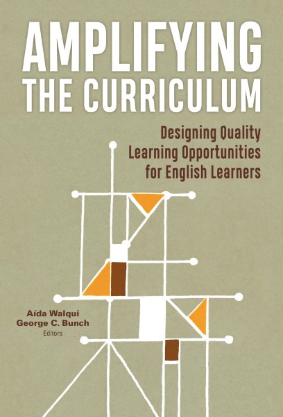 Amplifying the Curriculum: Designing Quality Learning Opportunities for English Learners (Language and Literacy Series) cover