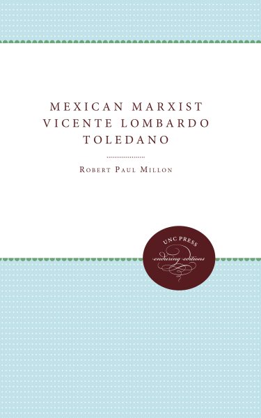 Mexican Marxist--Vicente Lombardo Toledano cover