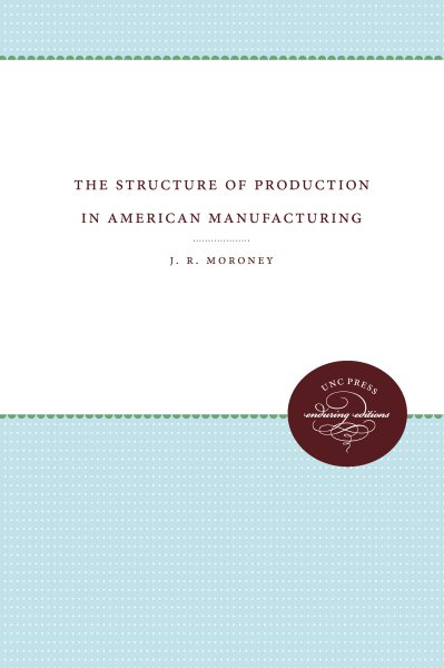 The Structure of Production in American Manufacturing cover