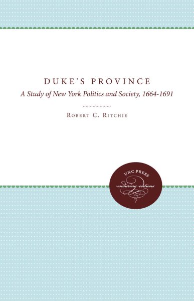 The Duke's Province: A Study of New York Politics and Society, 1664-1691 cover