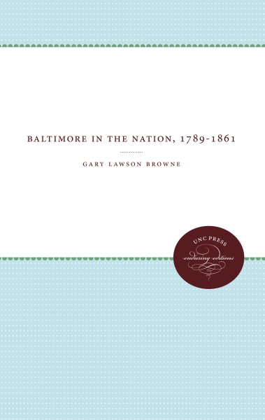 Baltimore In The Nation, 1789-1861 cover