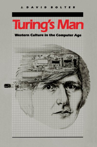 Turing's Man: Western Culture in the Computer Age cover