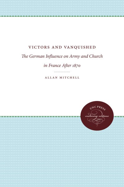 Victors and Vanquished: The German Influence on Army and Church in France after 1870 cover