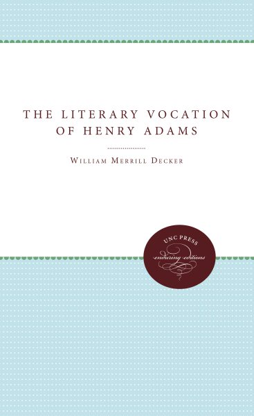 The Literary Vocation of Henry Adams cover