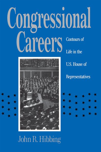 Congressional Careers: Contours of Life in the U.S. House of Representatives cover