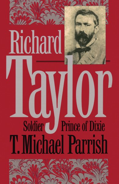 Richard Taylor: Soldier Prince of Dixie (Civil War America) cover